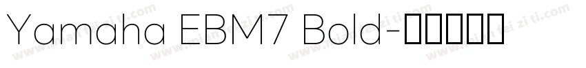 Yamaha EBM7 Bold字体转换
